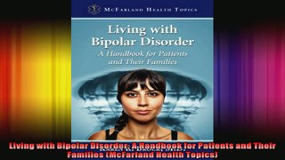 Living with Bipolar Disorder A Handbook for Patients and Their Families McFarland Health