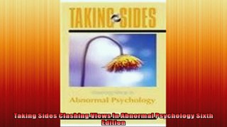 Taking Sides Clashing Views in Abnormal Psychology Sixth Edition
