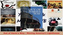 Read  Out of Harms Way  Moving Americas Lighthouse EBooks Online