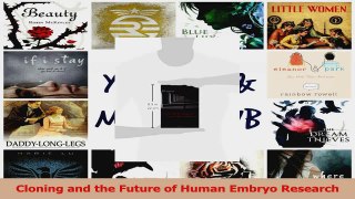 PDF Download  Cloning and the Future of Human Embryo Research PDF Full Ebook