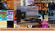 Read  Down South Two Homes and Interiors in South Africa EBooks Online