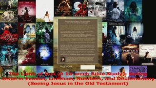 PDF Download  The Lamb of God A 10week Bible Study Seeing Jesus in Exodus Leviticus Numbers and Download Online