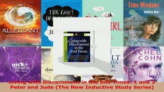 Download  Living with Discernment in the End Times 1 and 2 Peter and Jude The New Inductive Study Ebook Free