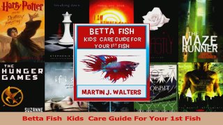 PDF Download  Betta Fish  Kids  Care Guide For Your 1st Fish Read Full Ebook