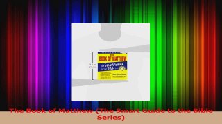Download  The Book of Matthew The Smart Guide to the Bible Series PDF Free