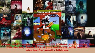 PDF Download  Oliver and Jumpy Stories 3133 Oliver and Jumpy the Cat Series Book 11 A picture book PDF Online
