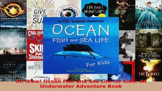 Download  Oh Wow Ocean Fish and Sea Life for Kids An Underwater Adventure Book Ebook Free