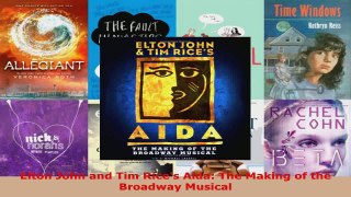 Download  Elton John and Tim Rices Aida The Making of the Broadway Musical PDF Online