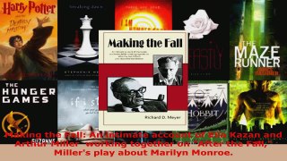 Download  Making the Fall An intimate account of Elia Kazan and Arthur Miller  working together on PDF Free