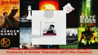 Read  Missing Believed Wiped Searching for the Lost Treasures of British Television BFI Film EBooks Online