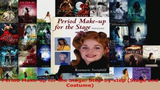 Read  Period Makeup for the Stage Stepbystep Stage and Costume Ebook Free