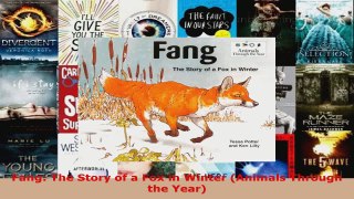Read  Fang The Story of a Fox in Winter Animals Through the Year PDF Online