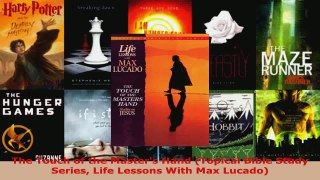 Read  The Touch of the Masters Hand Topical Bible Study Series Life Lessons With Max Lucado Ebook Free