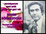 Rahmi Sönmezocak-Sevmiyorum seni artık gözlerimi geri ver