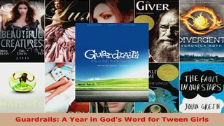 Read  Guardrails A Year in Gods Word for Tween Girls EBooks Online