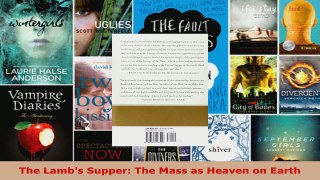 Read  The Lambs Supper The Mass as Heaven on Earth EBooks Online