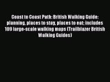 Coast to Coast Path: British Walking Guide: planning places to stay places to eat includes