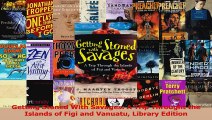 Read  Getting Stoned With Savages A Trip Throught the Islands of Figi and Vanuatu Library PDF Free