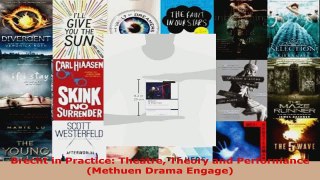 Read  Brecht in Practice Theatre Theory and Performance Methuen Drama Engage Ebook Free