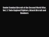 Soviet Combat Aircraft of the Second World War Vol. 2: Twin-Engined Fighters Attack Aircraft