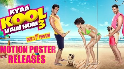Kyaa Kool Hain Hum 3 Motion Poster | Mandana Karimi, Tusshar Kapoor, Aftab Shivdasani Releases