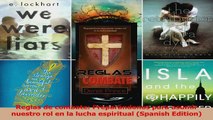 Reglas de combate Preparándonos para asumir nuestro rol en la lucha espiritual Spanish Download