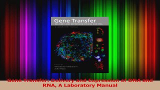 PDF Download  Gene Transfer Delivery and Expression of DNA and RNA A Laboratory Manual Download Full Ebook