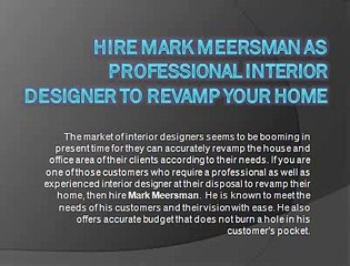 Mark Meersman delivers professional interior designing