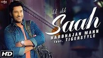 Ikk Ikk Saah-Top LIst Song-2015 (Harbhajan Mann) - Tigerstyle - Preet Kanwal.