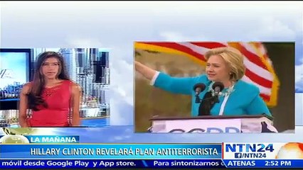 Hillary Clinton revelará este martes plan que protegería a Estados Unidos de actos terroristas