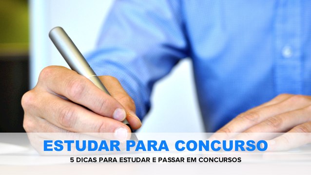 CONCURSO - 5 dicas de como estudar para concursos