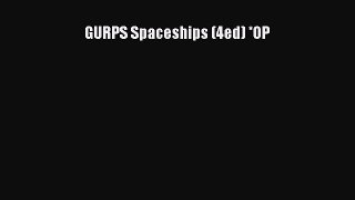GURPS Spaceships (4ed) *OP [PDF Download] Online
