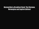 Norway Bed & Breakfast Book The (German Norwegian and English Edition) [Read] Full Ebook