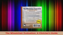PDF Download  The Wheelchair Evaluation A Clinicians Guide Download Online