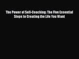 The Power of Self-Coaching: The Five Essential Steps to Creating the Life You Want [PDF Download]