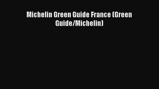 Michelin Green Guide France (Green Guide/Michelin) [PDF] Online