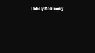 Unholy Matrimony [Download] Online