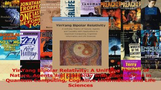 Download  YinYang Bipolar Relativity A Unifying Theory of Nature Agents and Causality with PDF Free