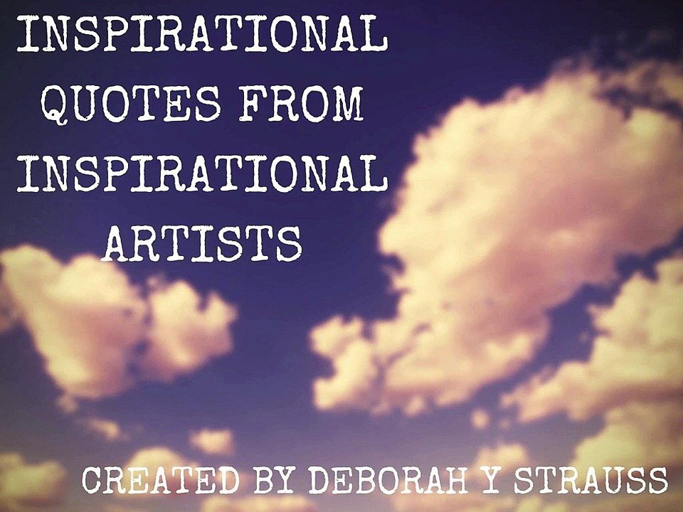 Deborah Y. Strauss, DVM: Inspirational Quotes from Inspirational Artists