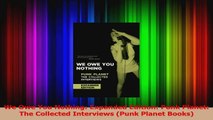 PDF Download  We Owe You Nothing Expanded Edition Punk Planet The Collected Interviews Punk Planet PDF Online