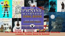PDF Download  The Praise and Worship Fake Book For Worship Leader Praise Band  Soloist PDF Online