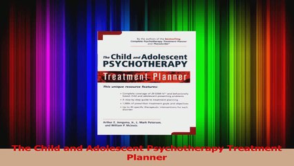 PDF Download  The Child and Adolescent Psychotherapy Treatment Planner Read Full Ebook