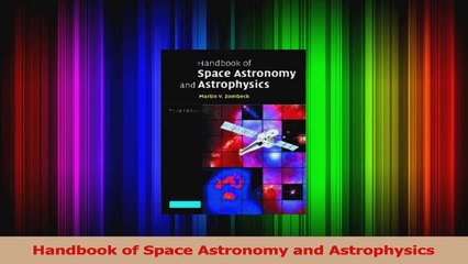 Download  Handbook of Space Astronomy and Astrophysics PDF Free