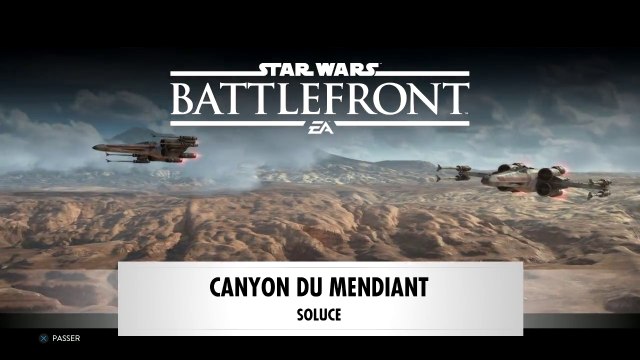 Star Wars : Battlefront | SOLUCE - Canyon du Mendiant