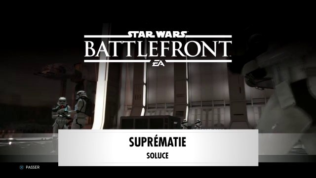 Star Wars : Battlefront | SOLUCE - Suprématie