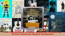 PDF Download  Well Understand It Better by and by Pioneering African American Gospel Composers Read Online