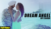 Latest Punjabi Song 2015 | Dream Angel | Official Video [HD] | Upz Sondh | New Punjabi Songs