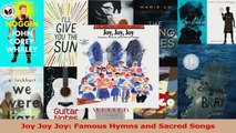 PDF Download  Joy Joy Joy Famous Hymns and Sacred Songs Download Online