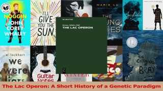 PDF Download  The Lac Operon A Short History of a Genetic Paradigm Read Full Ebook