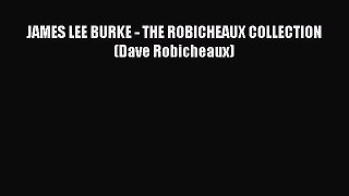 JAMES LEE BURKE - THE ROBICHEAUX COLLECTION (Dave Robicheaux) [Download] Online